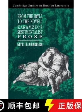 【3-4周达】From the Idyll to the Novel: Karamzin's Sentimentalist Prose - From the Idyll to the Novel... [9780521383103]