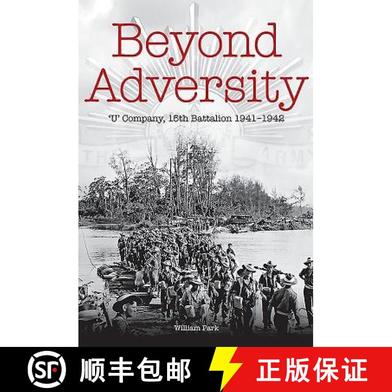 【3-4周达】Beyond Adversity: 'U' Company, 15th Battalion 1941-1942 [9780980658279]