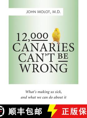【3-4周达】12,000 Canaries Can't Be Wrong: What's Making Us Sick and What We Can Do about It [9781770411333]