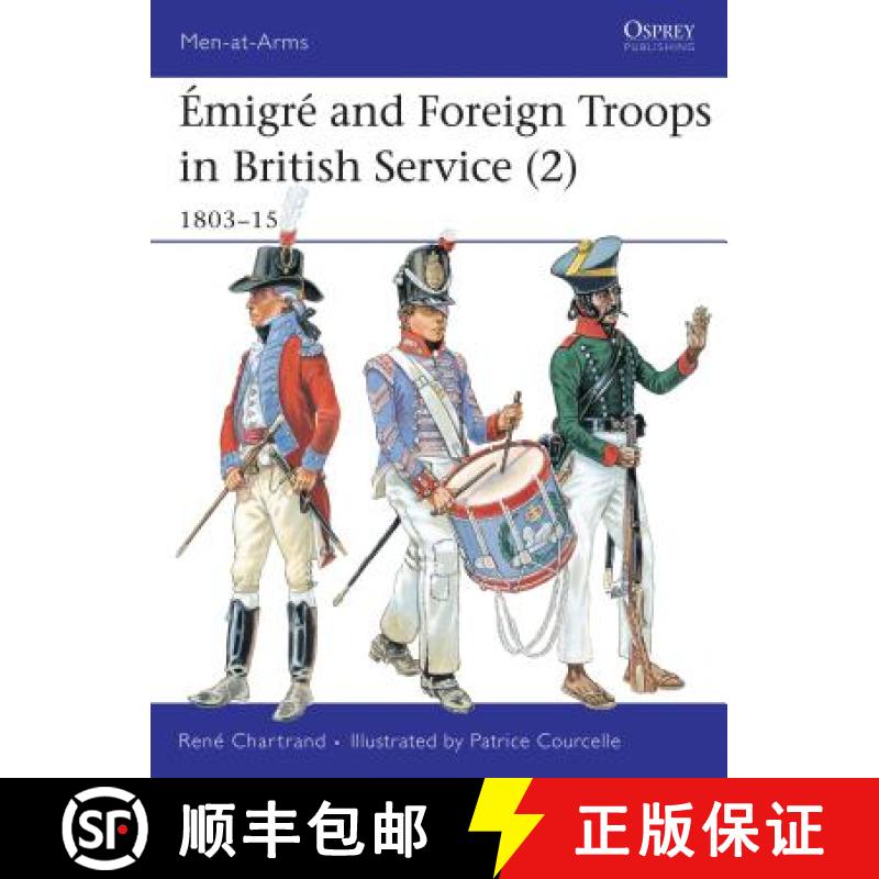 【3-4周达】Émigré and Foreign Troops in British Service (2): 1803-15 [9781855328594]
