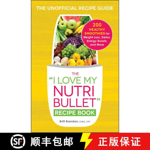 【3-4周达】The I Love My NutriBullet Recipe Book : 200 Healthy Smoothies for Weight Loss, Detox, Ener... [9781440592089]
