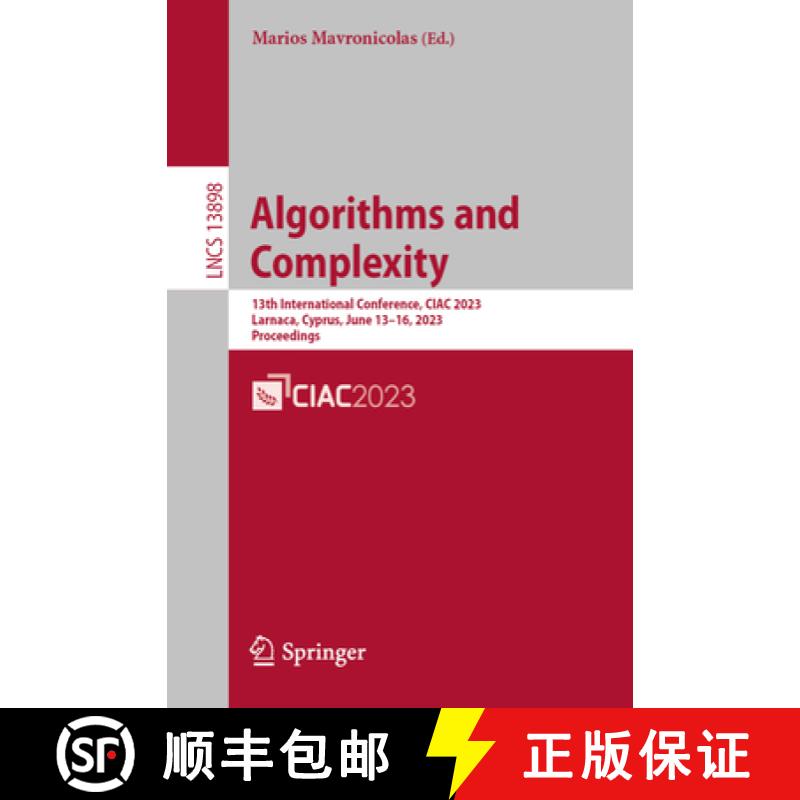 【4周达】Algorithms and Complexity : 13th International Conference, CIAC 2023, Larnaca, Cyprus, June ... [9783031304477]