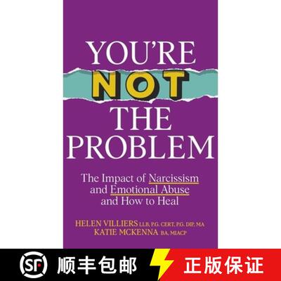 【3-4周达】精装 You're Not the Problem : The Impact of Narcissism and Emotional Abuse and How to Heal... [9781399719230]