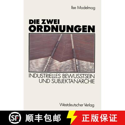 【3-4周达】Die zwei Ordnungen : Industrielles Bewußtsein und Subjektanarchie [9783531120423]