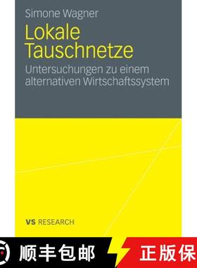 【3-4周达】Lokale Tauschnetze: Untersuchungen Zu Einem Alternativen Wirtschaftssystem [9783531163116]