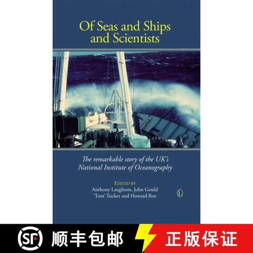 【3-4周达】Of Seas and Ships and Scientists – The Remarkable History of the UK`s National Institute ... [9780718892302]