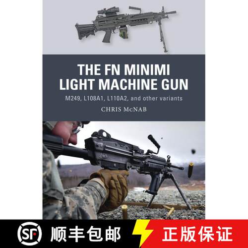 【3-4周达】The FN Minimi Light Machine Gun: M249, L108A1, L110A2, and other variants [9781472816214]