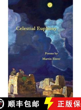 预订 Celestial Euphony: Poems by Martin Elster [9781939832160]