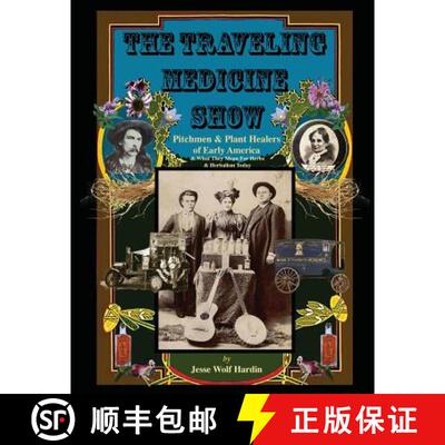 【3-4周达】The Travelling Medicine Show: Pitchmen & Plant Healers of Early America [9780692989562]