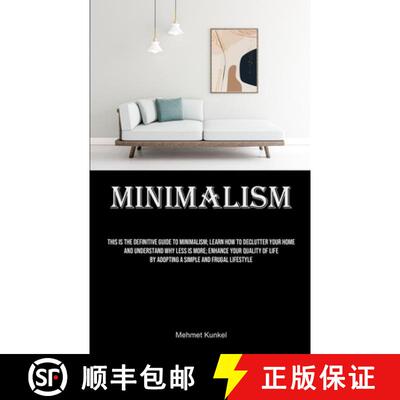 【3-4周达】Minimalism: This Is The Definitive Guide To Minimalism; Learn How To Declutter Your Home A... [9781835735206]