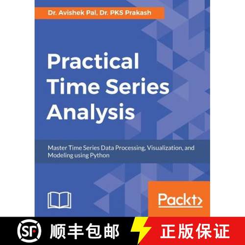 预订 Practical Time-Series Analysis: Master Time Series Data Processing, Visualization, and Modeling ... [9781788290227]