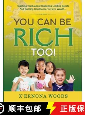 预订 You Can Be Rich Too!: Teaching Youth About Dispelling Limiting Beliefs And Building Confidence T... [9798869090478]