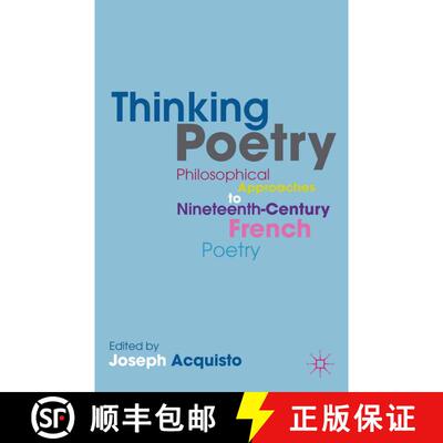 【3-4周达】Thinking Poetry : Philosophical Approaches to Nineteenth-Century French Poetry (1st ed. 20... [9781349454228]