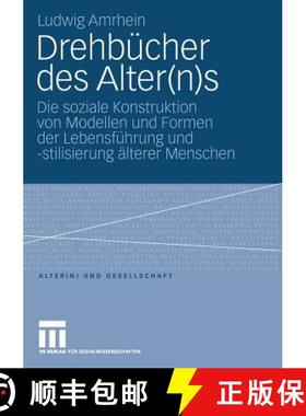 【3-4周达】Drehbücher Des Alter(n)S: Die Soziale Konstruktion Von Modellen Und Formen Der Lebensfüh... [9783531160498]