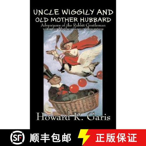 【3-4周达】Uncle Wiggily and Old Mother Hubbard by Howard R. Garis, Fiction, Fantasy & Magic, Animals [9781606649701]
