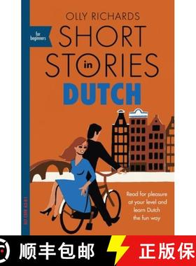 【3-4周达】Short Stories in Dutch for Beginners : Read for pleasure at your level, expand your vocabu... [9781529302868]