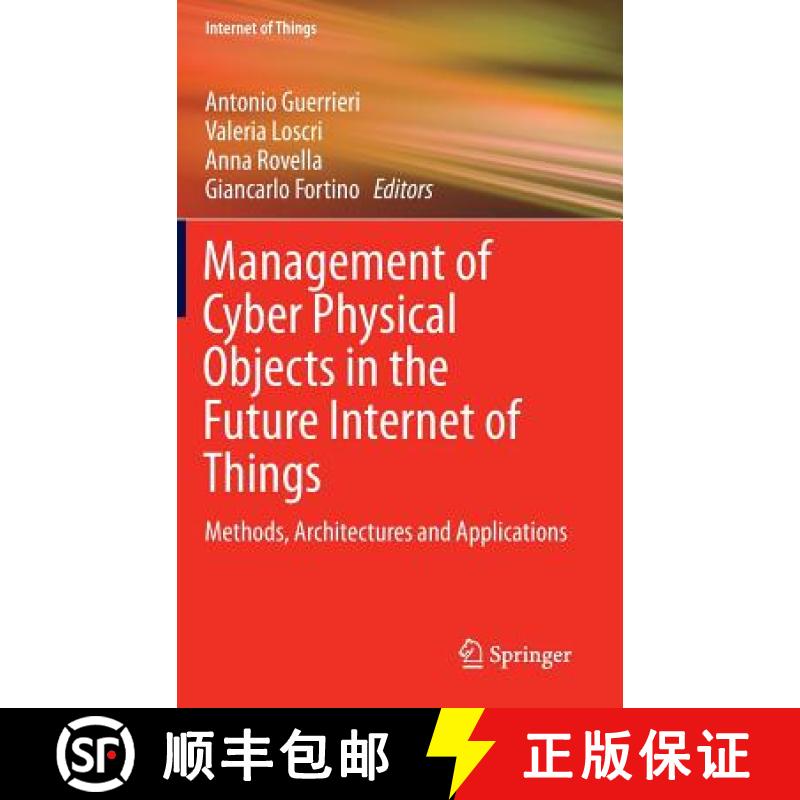 【3-4周达】Management of Cyber Physical Objects in the Future Internet of Things : Methods, Architect... [9783319268675]