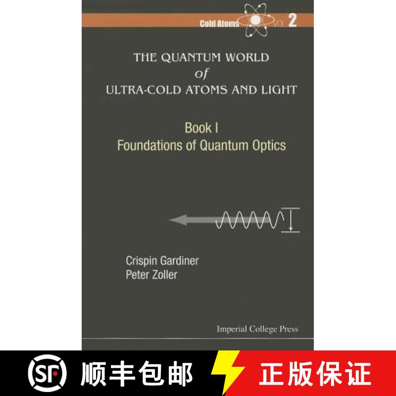 【3-4周达】Quantum World Of Ultra-Cold Atoms And Light, The - Book I: Foundations Of Quantum Optics: 2 [9781783264612]