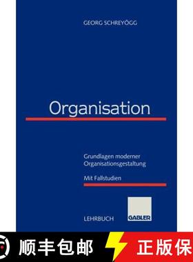 【3-4周达】Organisation : Grundlagen moderner Organisationsgestaltung mit Fallstudien [9783409177290]