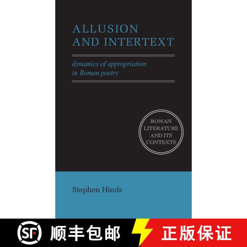 【3-4周达】Allusion and Intertext: Dynamics of Appropriation in Roman Poetry - Allusion and Intertext... [9780521571869]