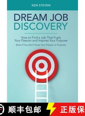 【3-4周达】Dream Job Discovery: How to Find a Job That Fuels Your Passion and Inspires Your Purpose (... [9781982270483]