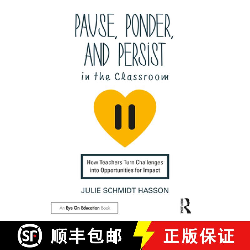 【3-4周达】Pause, Ponder, and Persist in the Classroom: How Teachers Turn Challenges into Opportuniti... [9781032383422]