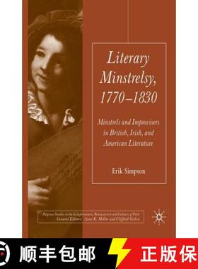 【3-4周达】Literary Minstrelsy, 1770-1830 : Minstrels and Improvisers in British, Irish, and American... [9781349299232]