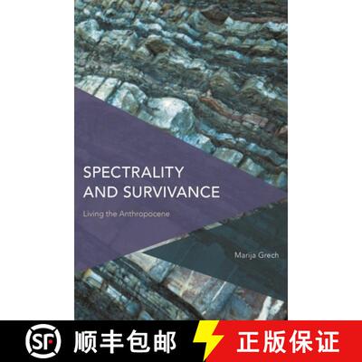 【3-4周达】Spectrality and Survivance : Living the Anthropocene [9781786614162]