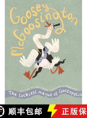 【3-4周达】Goosey McGoostington: The Luckiest Mayor of Goosopolis [9781916147713]
