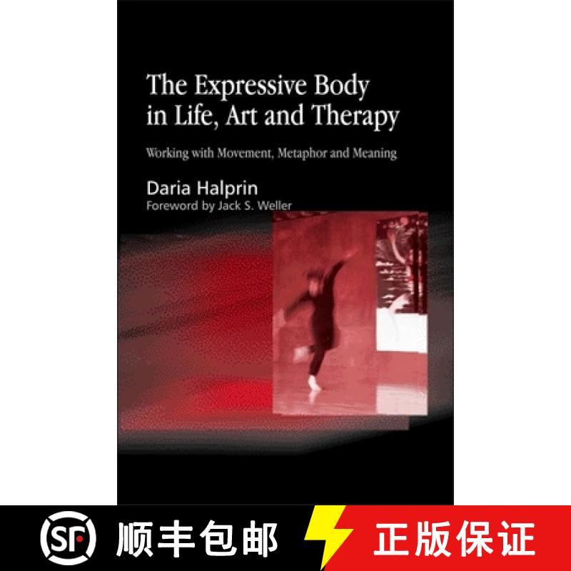 【3-4周达】The Expressive Body in Life, Art, and Therapy: Working with Movement, Metaphor and Meaning [9781843107378]