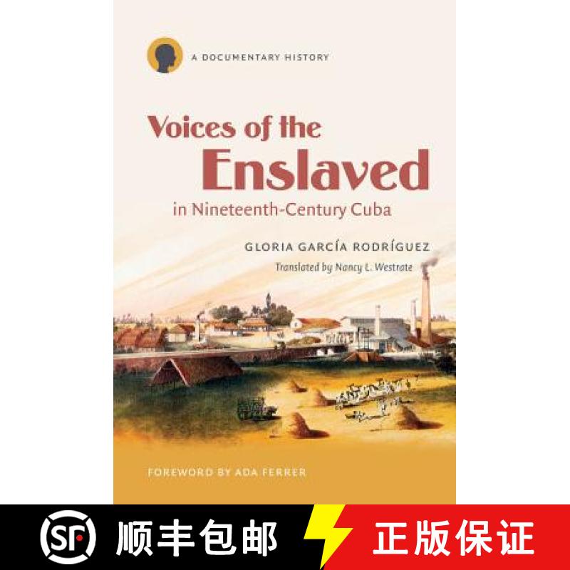 预订 Voices of the Enslaved in Nineteenth-Century Cuba: A Documentary History [9780807871942]