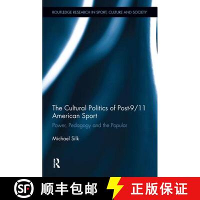 【3-4周达】精装 The Cultural Politics of Post-9/11 American Sport : Power, Pedagogy and the Popular [9780415873413]