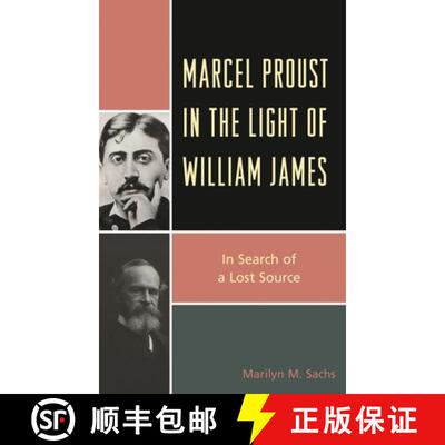 【3-4周达】Marcel Proust in the Light of William James : In Search of a Lost Source [9781498556316]