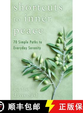 【3-4周达】Shortcuts to Inner Peace: 70 Simple Paths to Everyday Serenity [9780425243244]