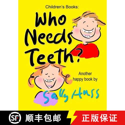 【3-4周达】Who Needs Teeth?: (Adorable Rhyming bedtime Story/Picture Book About Caring for Your Teeth... [9780692351192]
