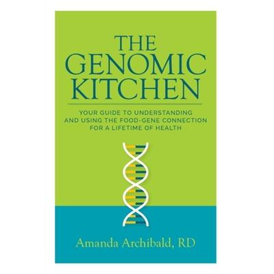 【4周达】The Genomic Kitchen: Your Guide To Understanding And Using The Food-Gene Connection For A Li... [9780578558035]