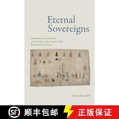 【3-4周达】精装 Eternal Sovereigns – Indigenous Artists, Activists, and Travelers Reframing Rome [9781478026617]