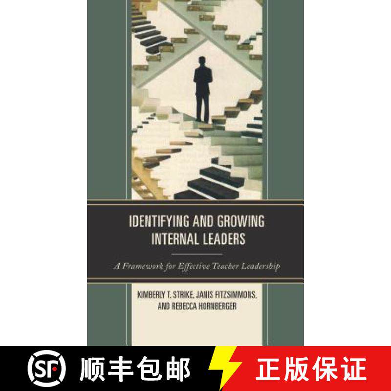 预订 Identifying and Growing Internal Leaders : A Framework for Effective Teacher Leadership [9781475846584]