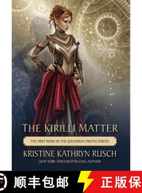 预订 The Kirilli Matter: The First Book of the Qavnerian Protectorate [9781561468430]