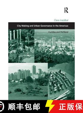 【3-4周达】City Making and Urban Governance in the Americas: Curitiba and Portland [9781138266650]