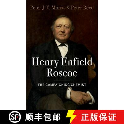 【3-4周达】精装 Henry Enfield Roscoe: The Campaigning Chemist [9780190844257]