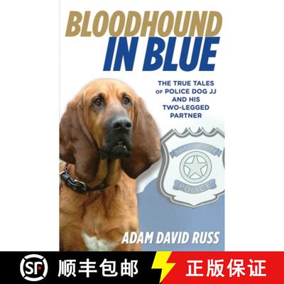 【3-4周达】Bloodhound in Blue : The True Tales Of Police Dog Jj And His Two-Legged Partner [9780762785384]