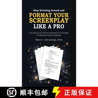 【3-4周达】Stop Screwing Around and Format Your Screenplay Like a Pro: Your Step-by-Step Guide to For... [9781300957911]