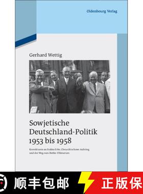 【3-4周达】Sowjetische Deutschland-Politik 1953 Bis 1958: Korrekturen an Stalins Erbe, Chruschtschows... [9783486598063]