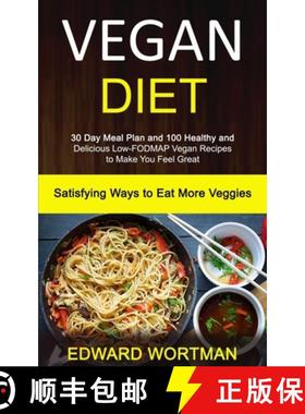 预订 Vegan Diet: 30 Day Meal Plan and 100 Healthy and Delicious Low-Fodmap Vegan Recipes to Make You ... [9781989787229]