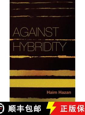 【3-4周达】Against Hybridity - Social Impasses In A Globalizing World [Wiley人类学] [9780745690698]