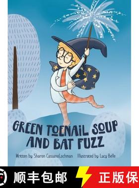 预订 Green Toenail Soup and Bat Fuzz [9781734288117]