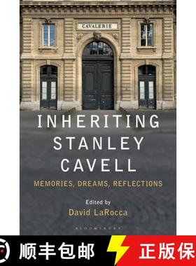 预订 Inheriting Stanley Cavell: Memories, Dreams and Reflections [9781501371325]