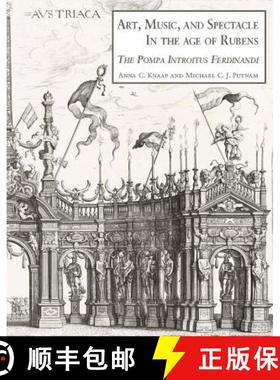 预订 Art, Music and Spectacle in the Age of Rubens: The Pompa Introitus Ferdinandi [With CD (Audio)] [9781905375837]
