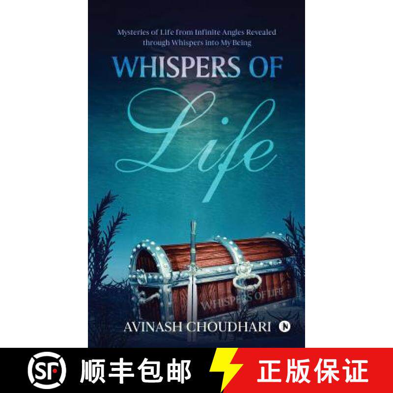 预订 Whispers of Life: Mysteries of Life from Infinite Angles Revealed Through Whispers Into My Being [9781947697249]